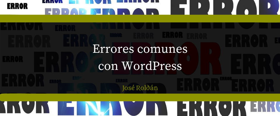 10 Errores comunes con WordPress a evitar